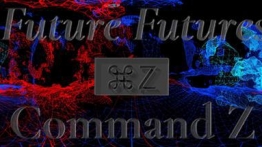 掌控未来（Future Futures - Command Z）