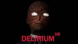 精神错乱VR（Delirium VR）