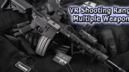 多种武器射击场VR（VR Shooting Range: Multiple Weapons）