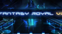 梦幻皇家VR（Fantasy Royal VR）