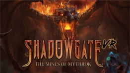 暗影之门VR（Shadowgate VR: The Mines of Mythrok）