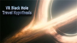 VR黑洞旅行假设(VR Black Hole Travel Hypothesis)