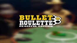子弹轮盘赌和平版（Bullet Roulette: Peaceful Edition）