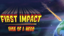 首次碰撞:英雄崛起(First Impact:Rise of a Hero