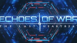 战争的回响(ECHOES OF WAR: The Last Heartbeat)